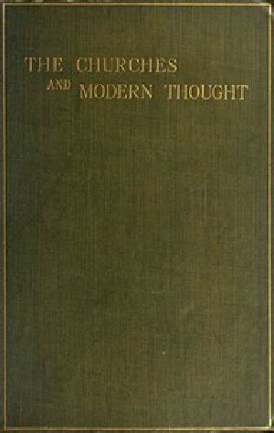 [Gutenberg 45053] • The Churches and Modern Thought / An inquiry into the grounds of unbelief and an appeal for candour